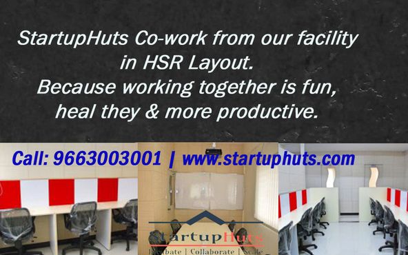StartupHuts: 2nd & 3rd Floor,#108,Opposite Corner House,27th Main Road,Sector 2, HSR Layout, BANGALORE, IN 560102